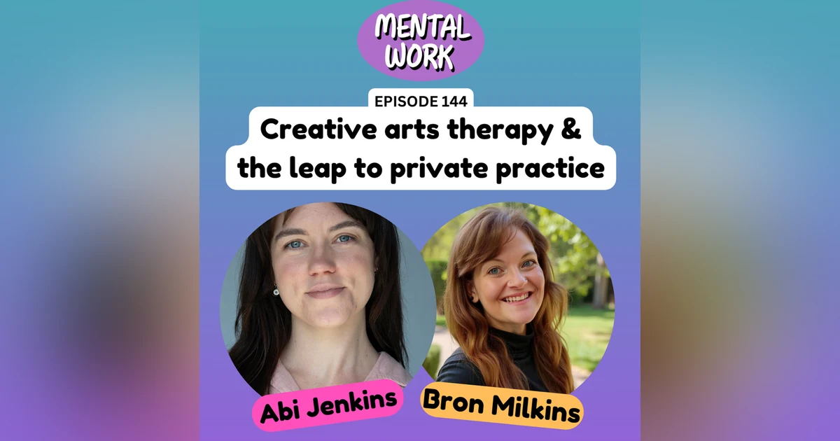 Creative arts therapy and making the leap to private practice (with Abi Jenkins)