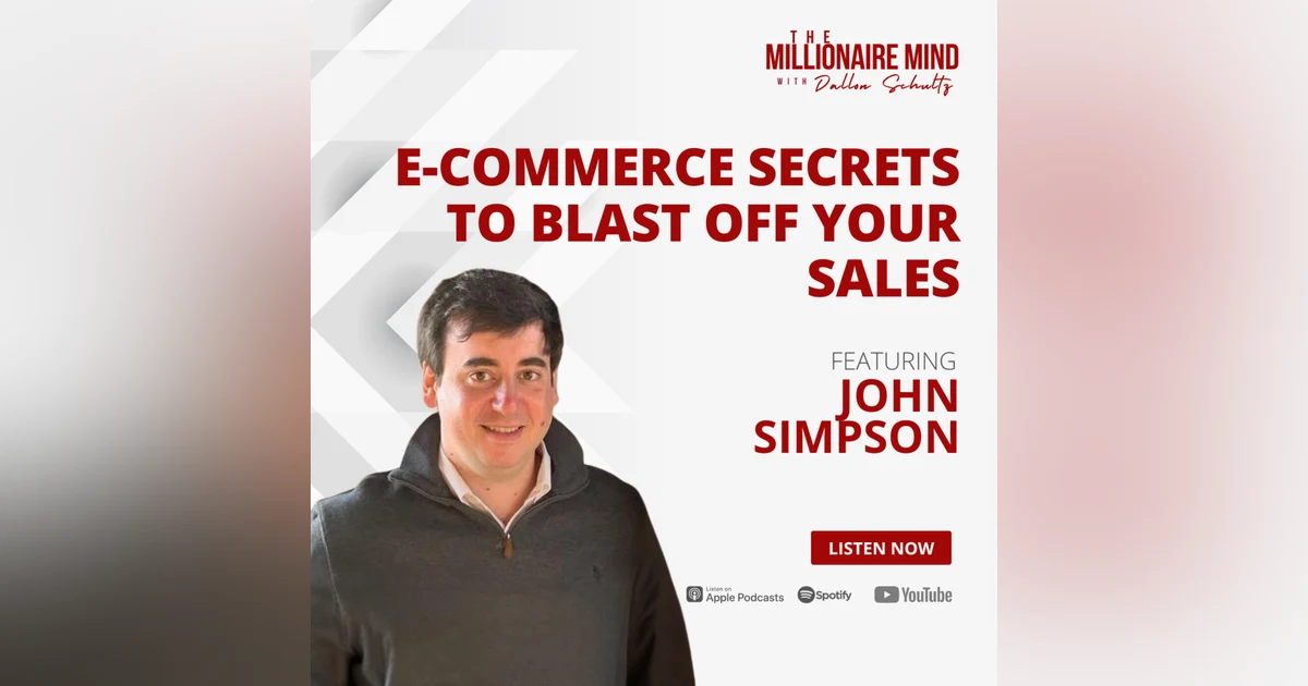 EP103: E-Commerce Secrets to Blast Off Your Sales with John Simpson