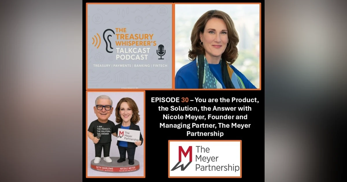 Episode 30 - You are the Product, the Solution, the Answer with Nicole Meyer (The Meyer Partnership)
