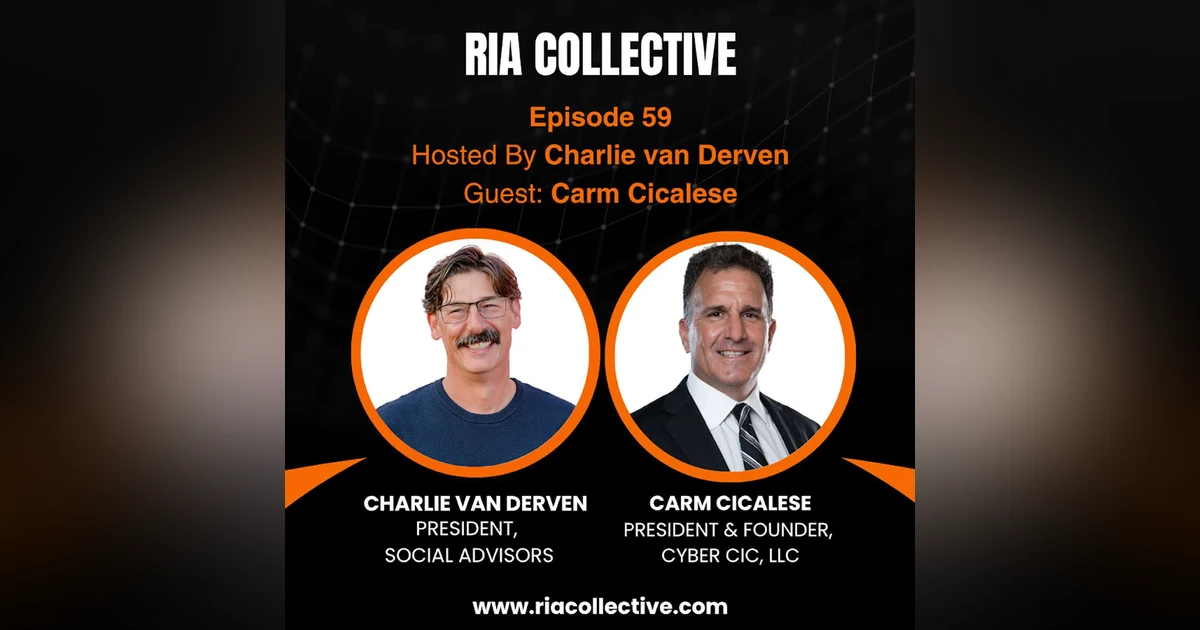 What Independent Advisors Are Getting Wrong About Cybersecurity - With Carm Cicalese