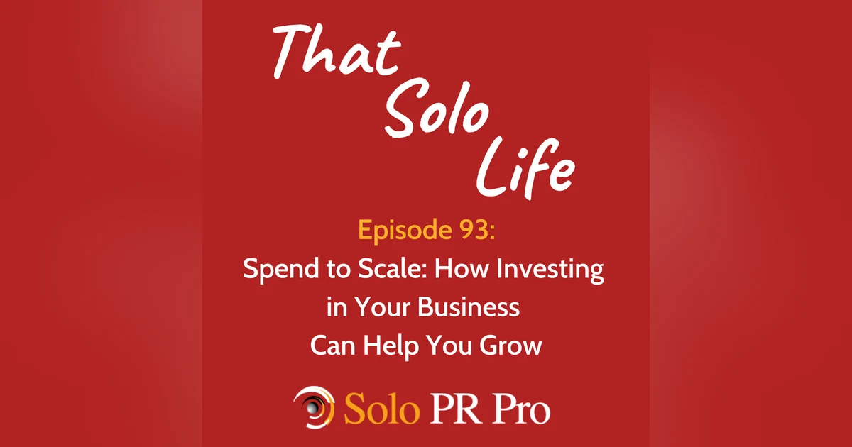 Episode 93: Spend to Scale: How Investing in Your Business Can Help You Grow
