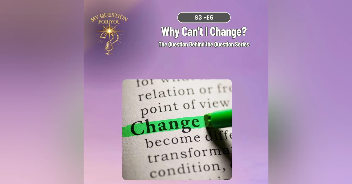 Why Can't I Change?