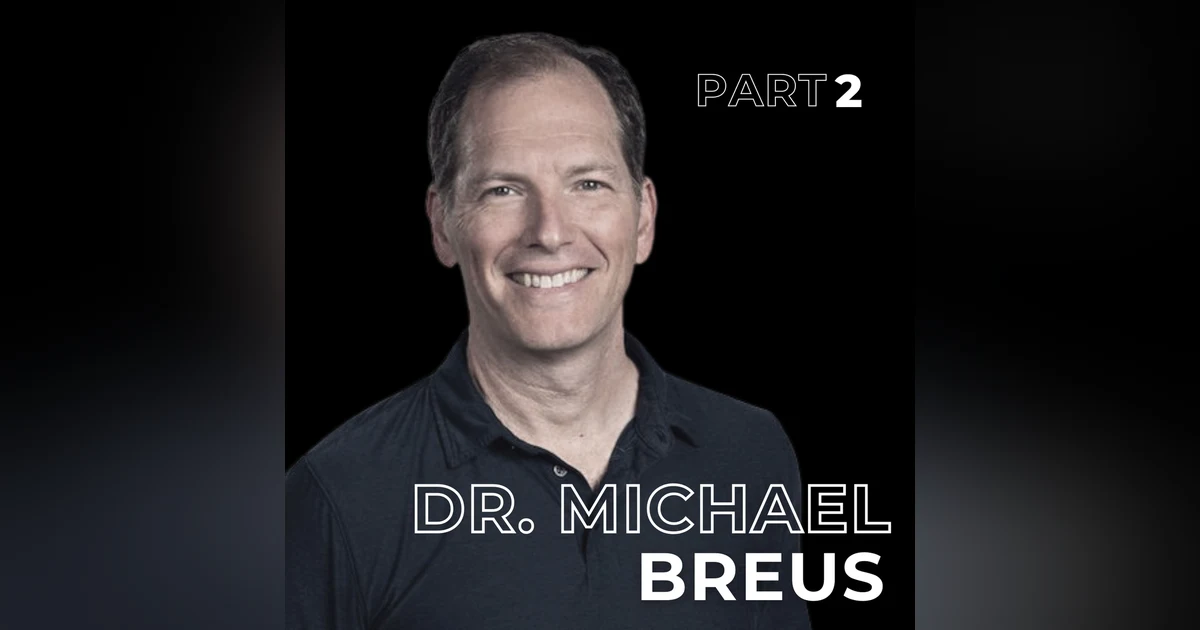 144: Sleep Is the Currency of Attention with Dr. Breus