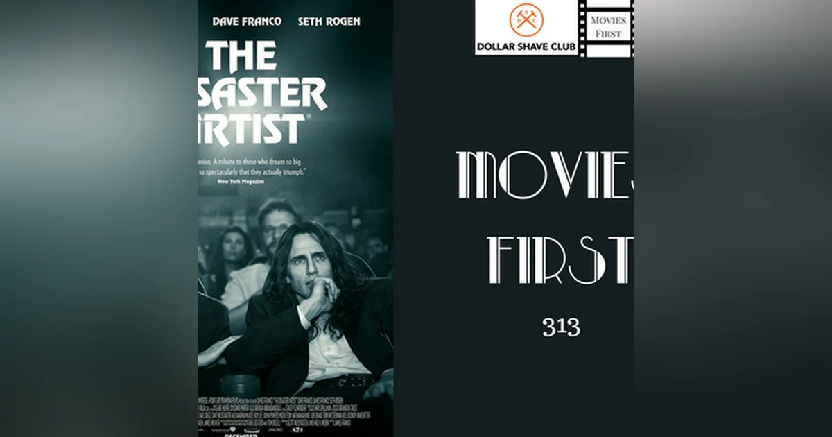 313: The Disaster Artist - Movies First with Alex First