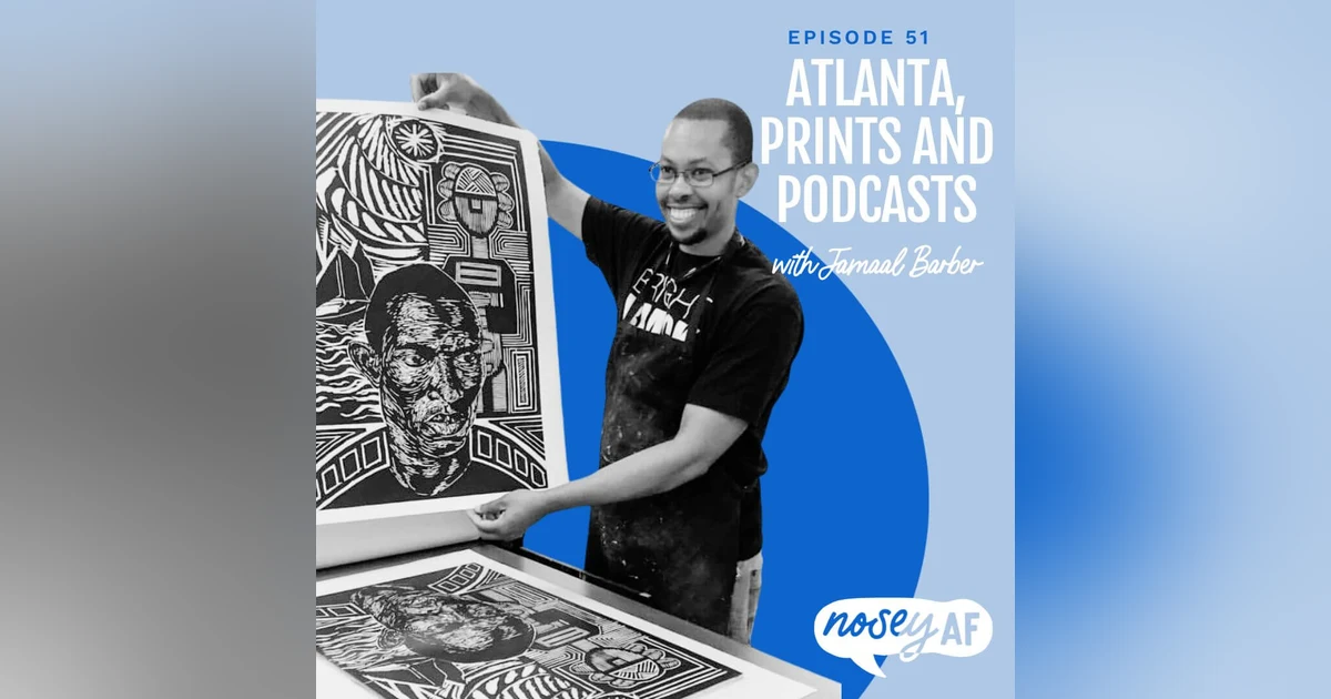 ATLANTA,  PRINTS AND PODCASTS with Jamaal Barber