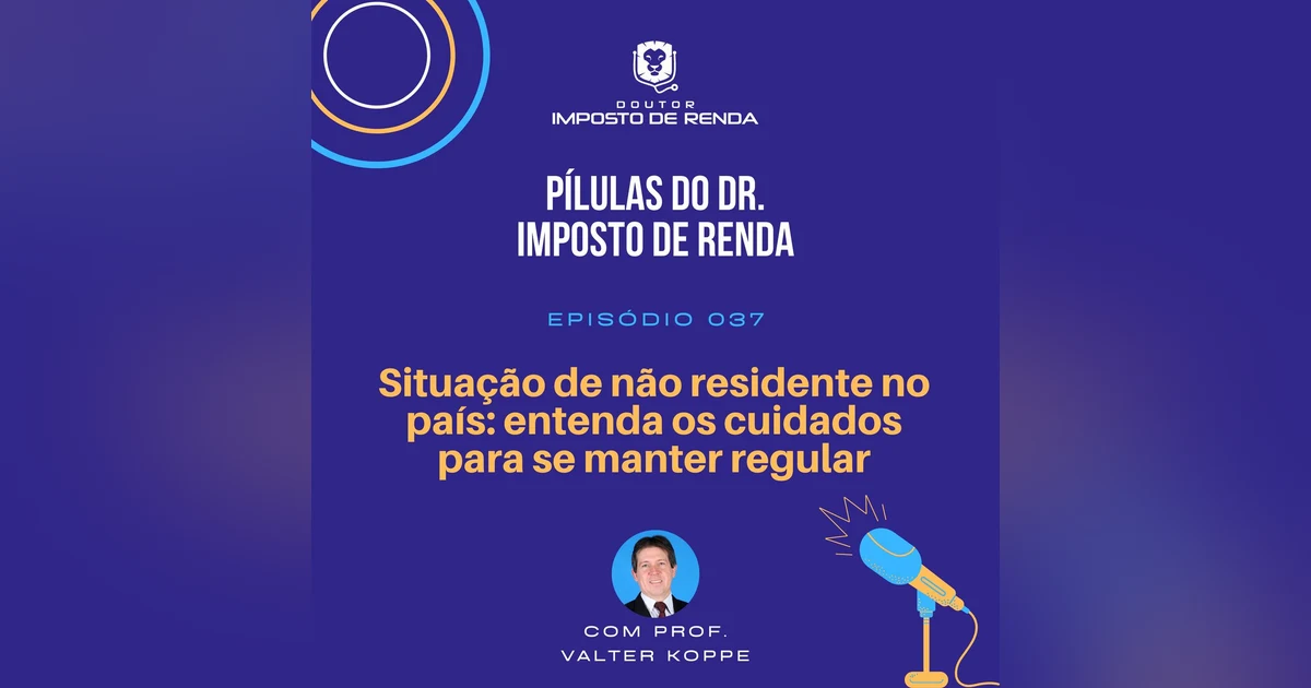PDIR #037 – Situação de não residente no país: entenda os cuidados para se manter regular.