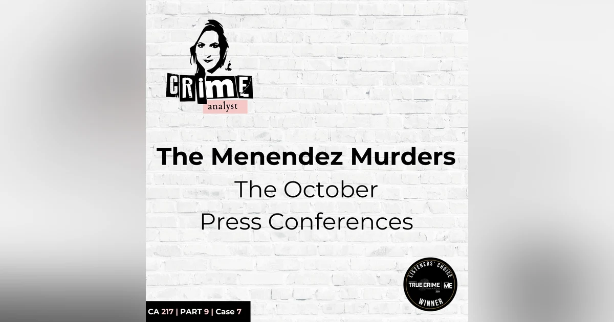 Ep 217: The Menendez Murders: The October Press Conferences, Part 9