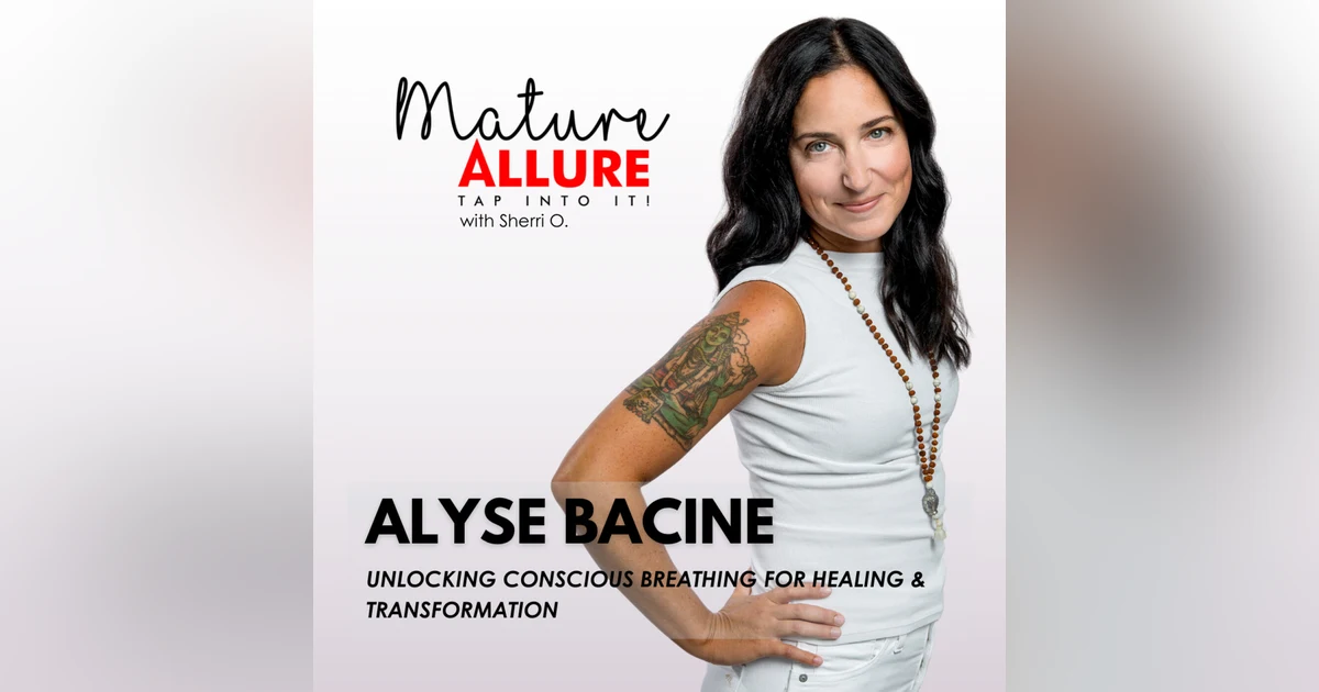 Alyse Bacine - Unlocking Conscious Breathing for Healing and Transformation