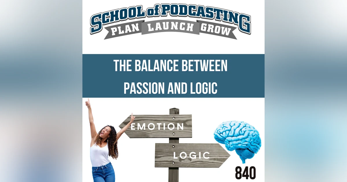 Podcast Decisions: The Balance Between Passion and Logic