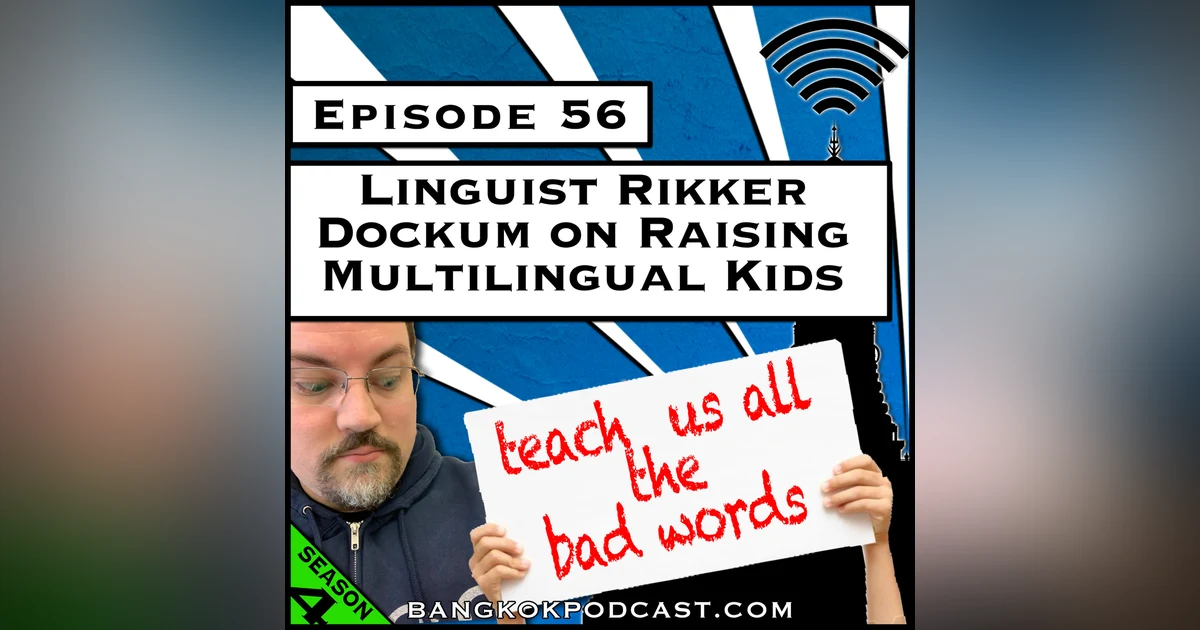 Linguist Rikker Dockum on Raising Multilingual Kids (S4.E56)