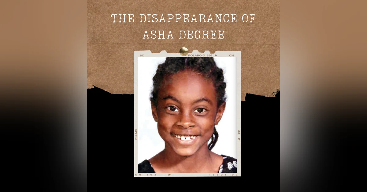 S01E13: THE DISAPPEARANCE OF ASHA DEGREE