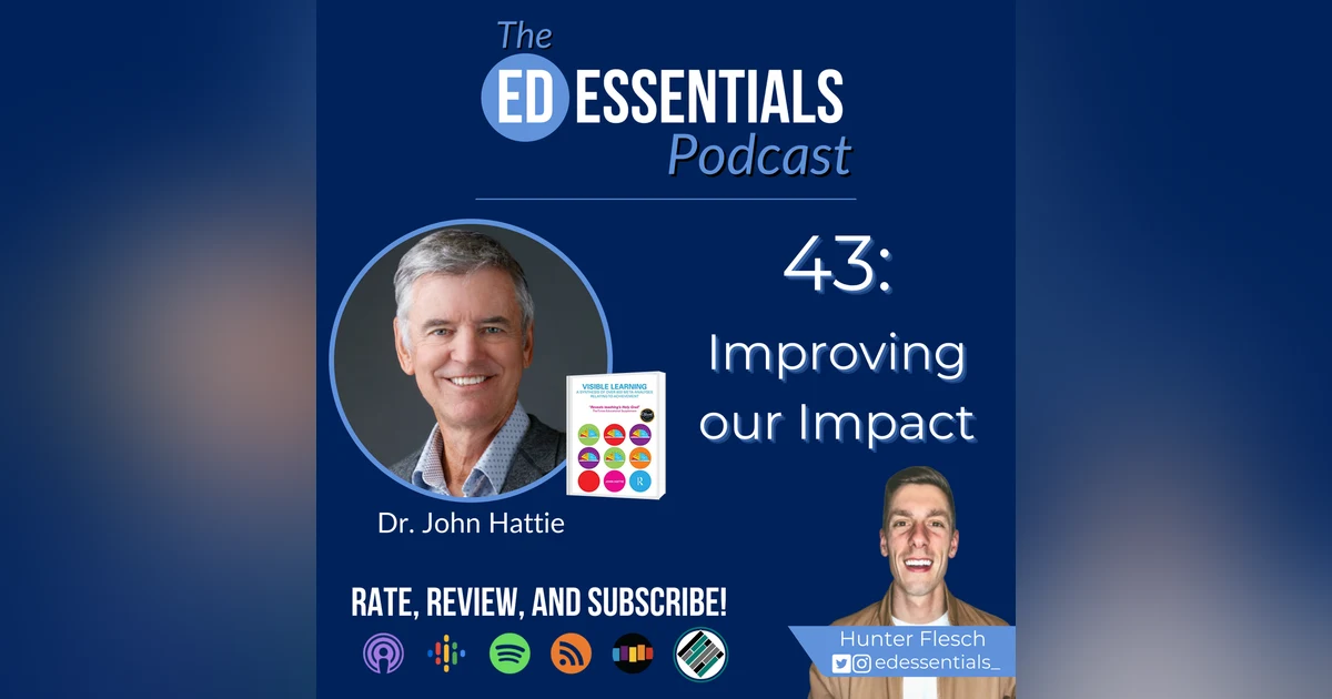 43. Improving our Impact (Dr. John Hattie)