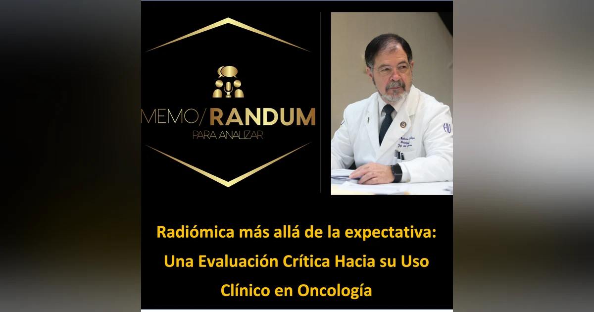 Radiómica más allá de la expectativa: Una Evaluación Crítica hacia su Uso Clínico en Oncología