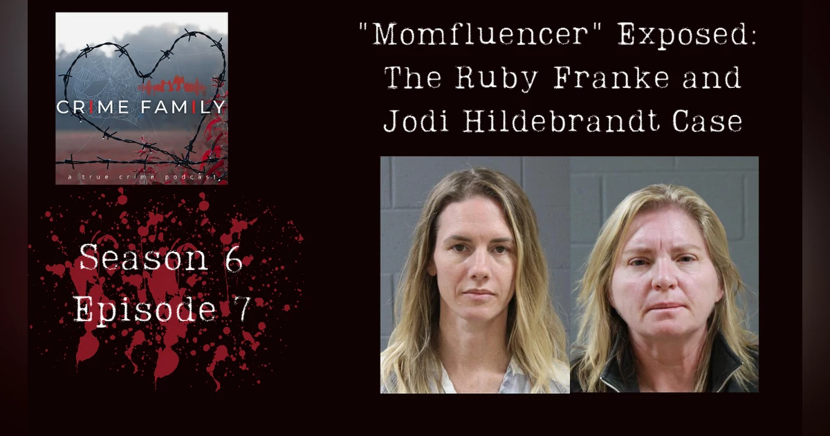 "MOMFLUENCER" EXPOSED: THE RUBY FRANKE & JODI HILDEBRANDT CASE