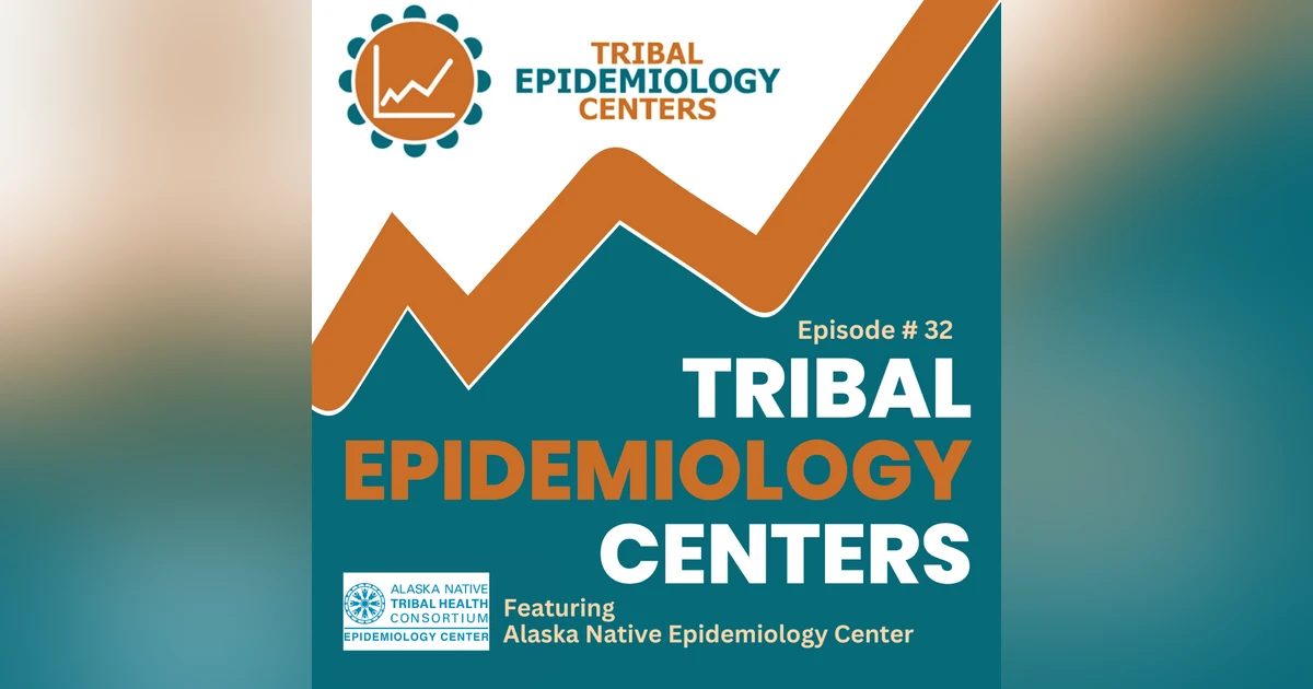 TEC 32: Thoughtful Branding Transforming Tribal Health, At Alaska Native Epidemiology Center