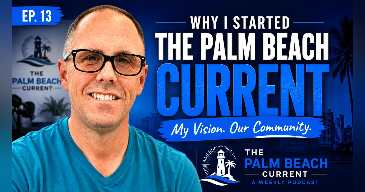 Chris Moody, Founder of The Palm Beach Current Ep. 13