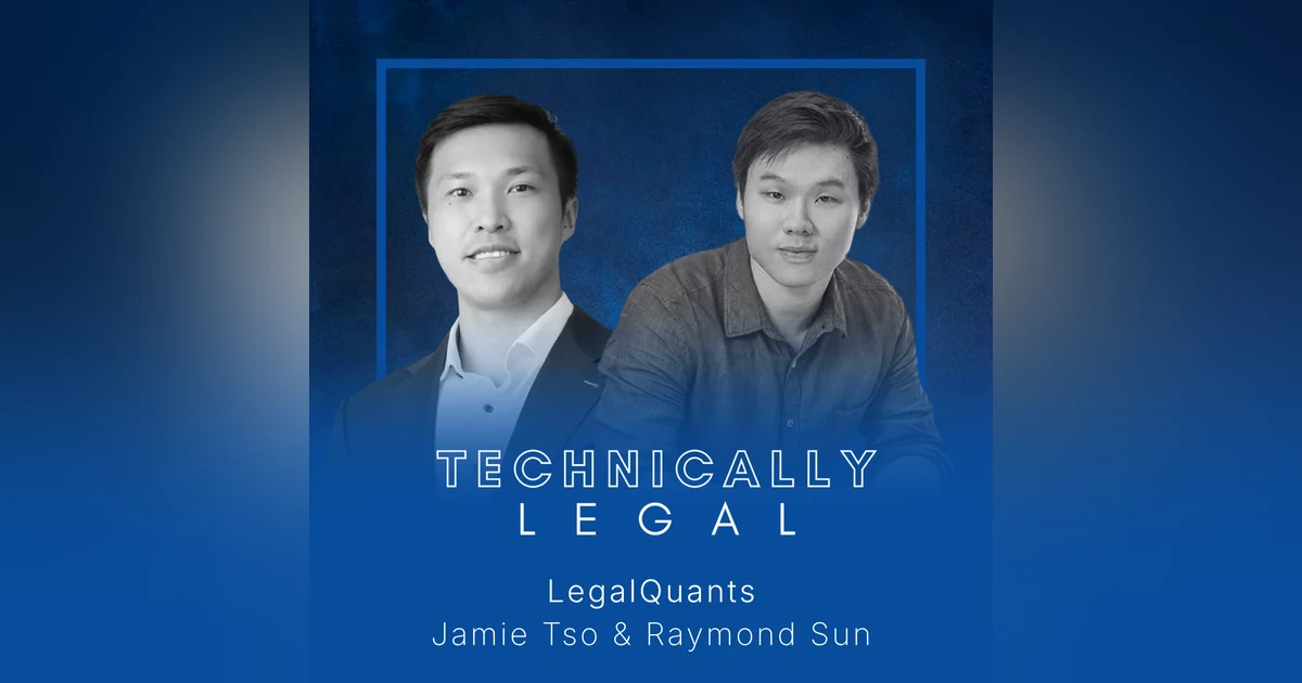 The Rise of the Legal Quants (Jamie Tso & Raymond Sun)
