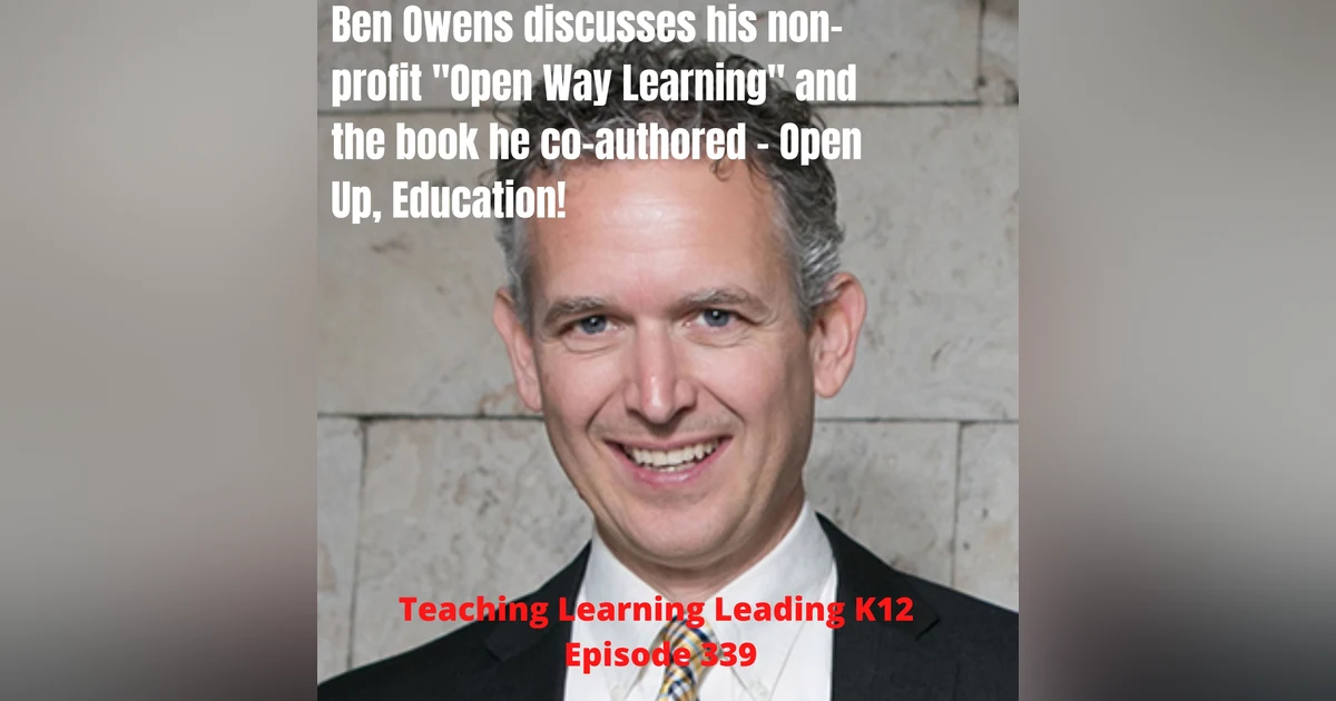 Ben Owens discusses his non-profit "Open Way Learning" and the book he co-authored - Open Up, Education! - 339