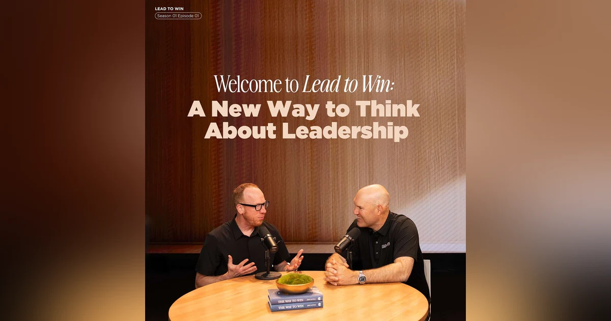 Welcome to Lead to Win: A New Way to Think About Leadership