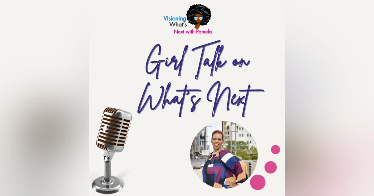 Episode 74 Girl Talk on What's Next