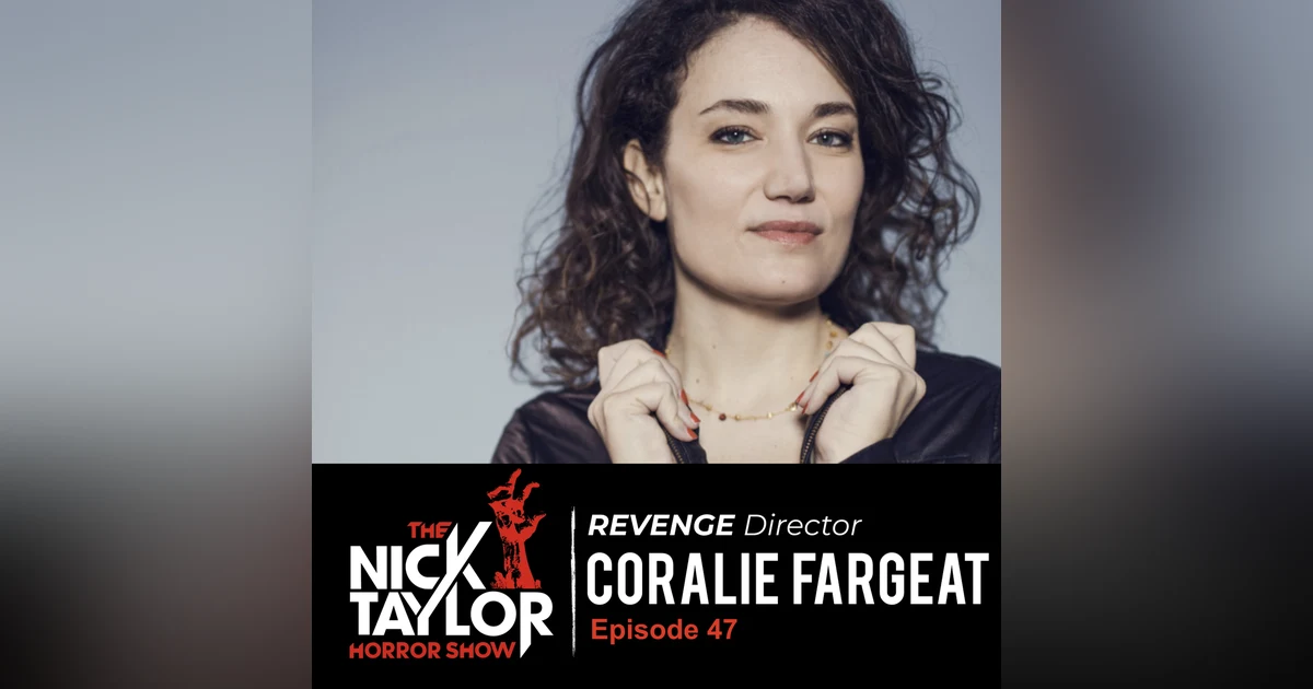 REVENGE Director, Coralie Fargeat [Episode 47]