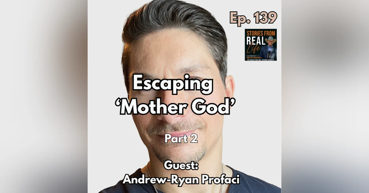 Ep. 139 - Andrew-Ryan Walked Away from a Cult (Part 2/2)