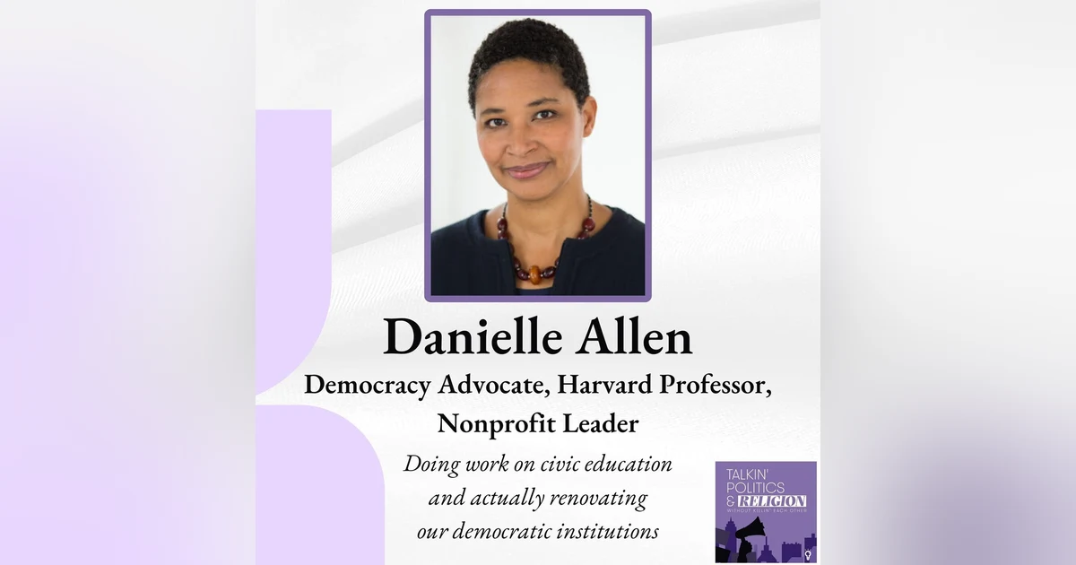 Danielle Allen is a Democracy Advocate, Harvard Professor and Nonprofit Leader who is "doing work on actually renovating our institutions"