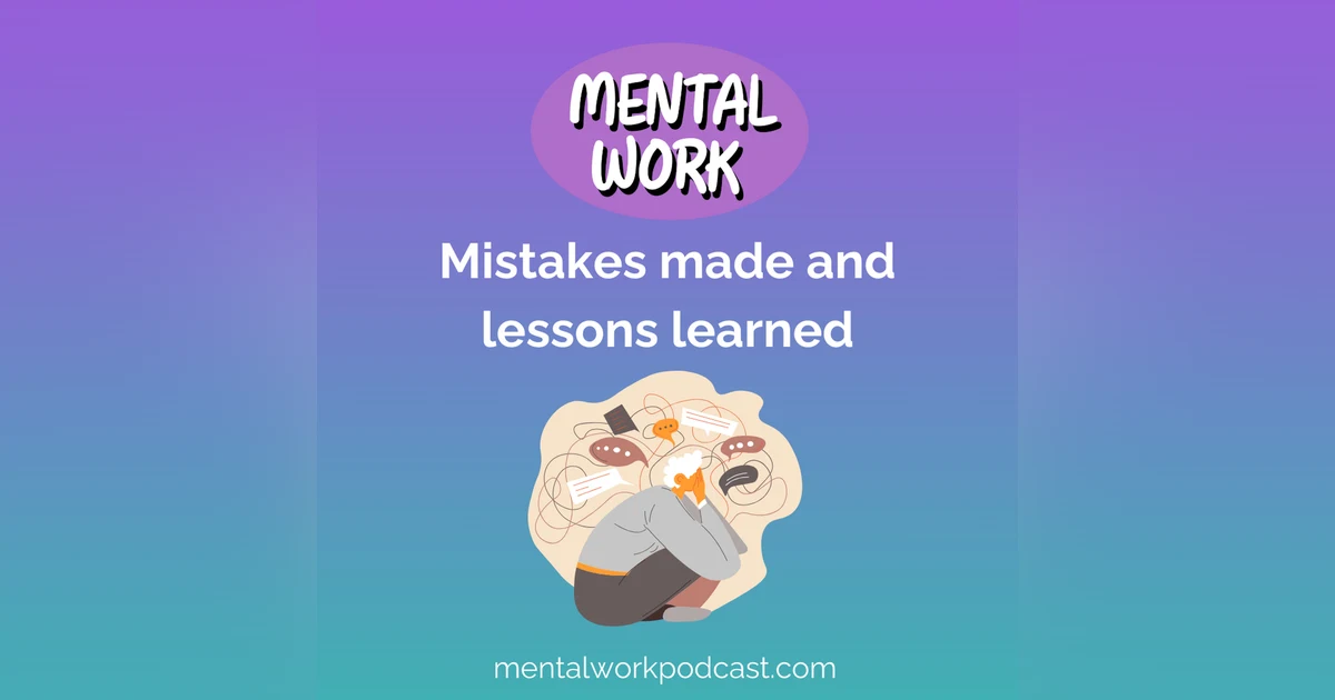 Mistakes made and lessons learned