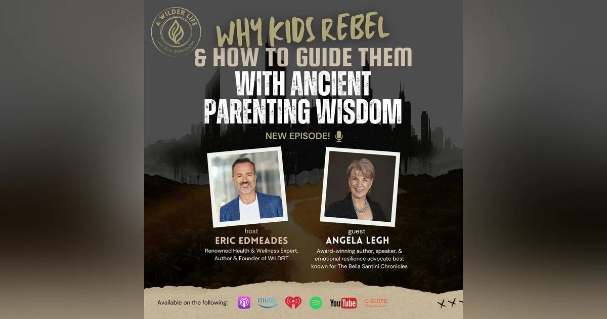 Why Kids Rebel and How to Guide Them with Ancient Parenting Wisdom