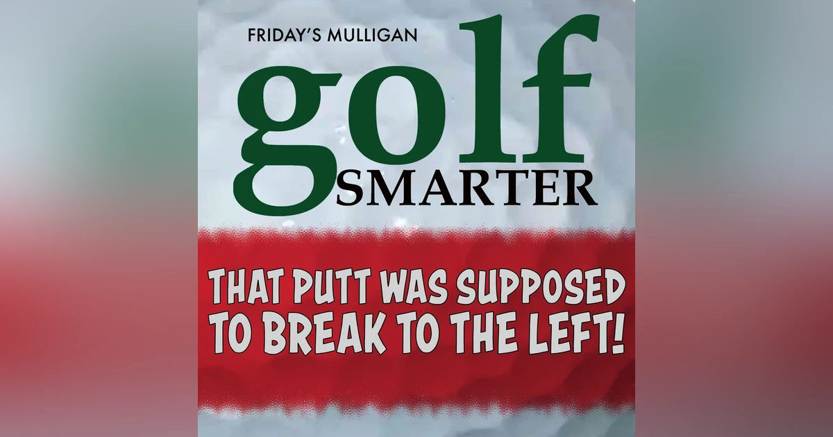 That Putt Was Supposed to Break to the Left! Vector Putting with John Grund