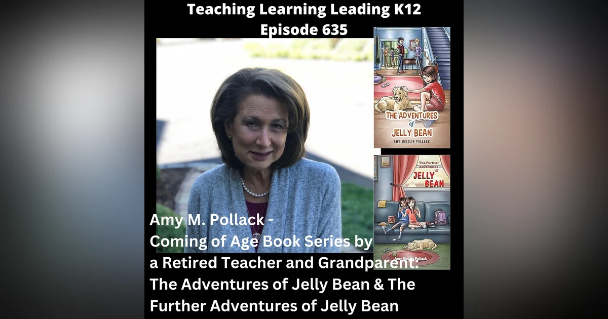 Amy M. Pollack - Coming of Age Book Series by a Retired Teacher and Grandparent: The Adventures of Jelly Bean & The Further Adventures of Jelly Bean - 635