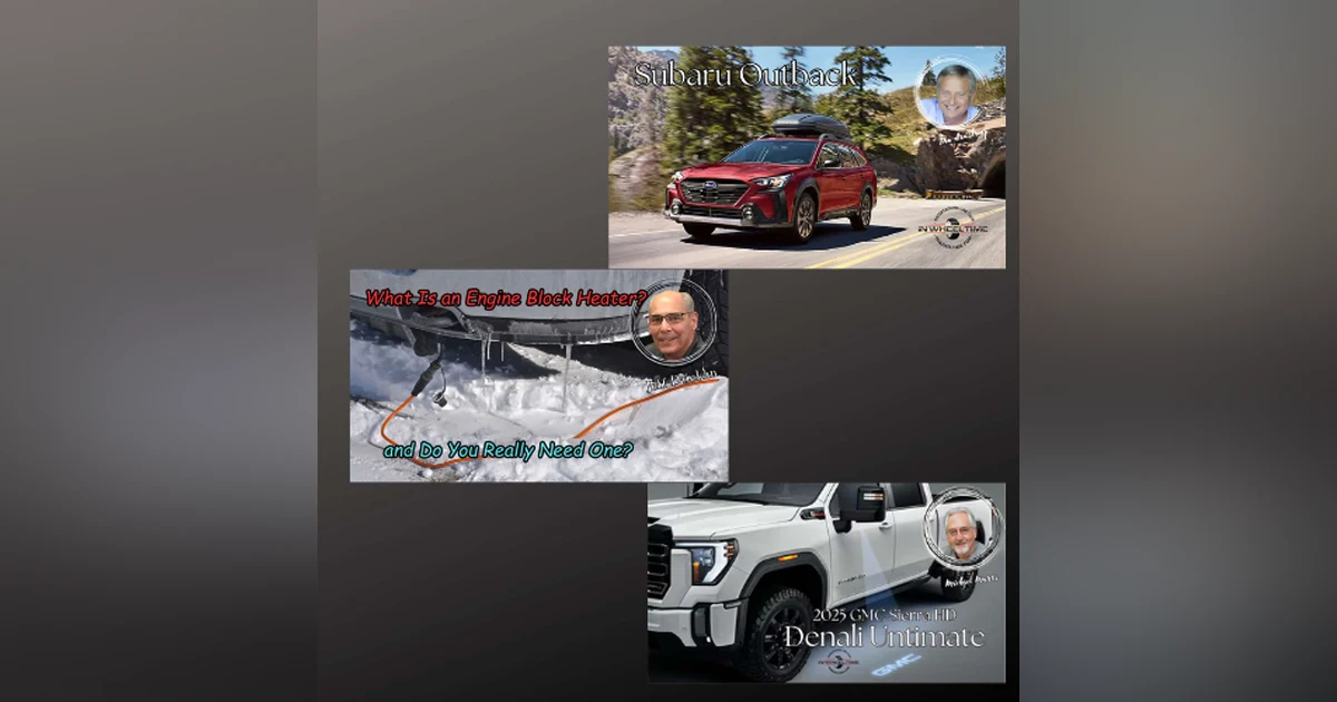 Exploring 2025 Subaru Outback Touring XT, Engine Block Heaters and the GMC Sierra Denali Ultimate