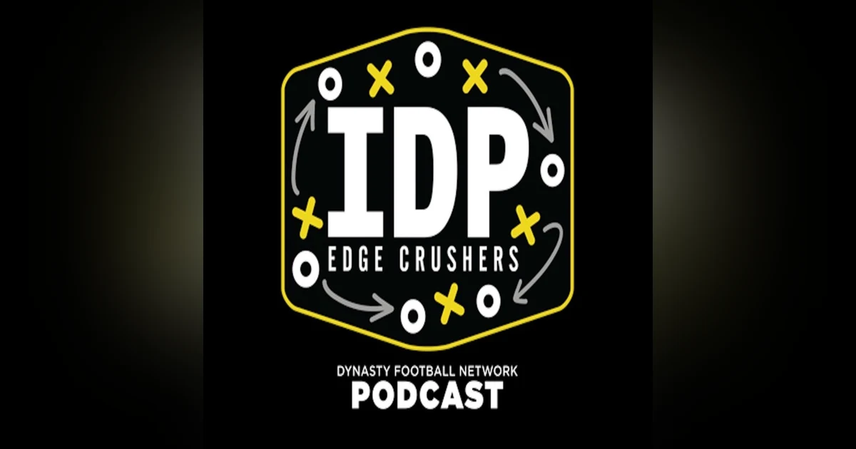 IDP Edge Crushers - IDP Draft Strategy with Katie Flower (@FF_Skyler399) - Ep. 54