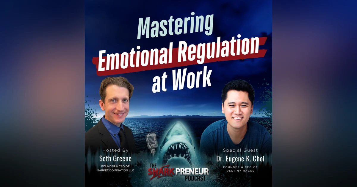 Episode 1291 Mastering Emotional Regulation at Work with Eugene K. Choi