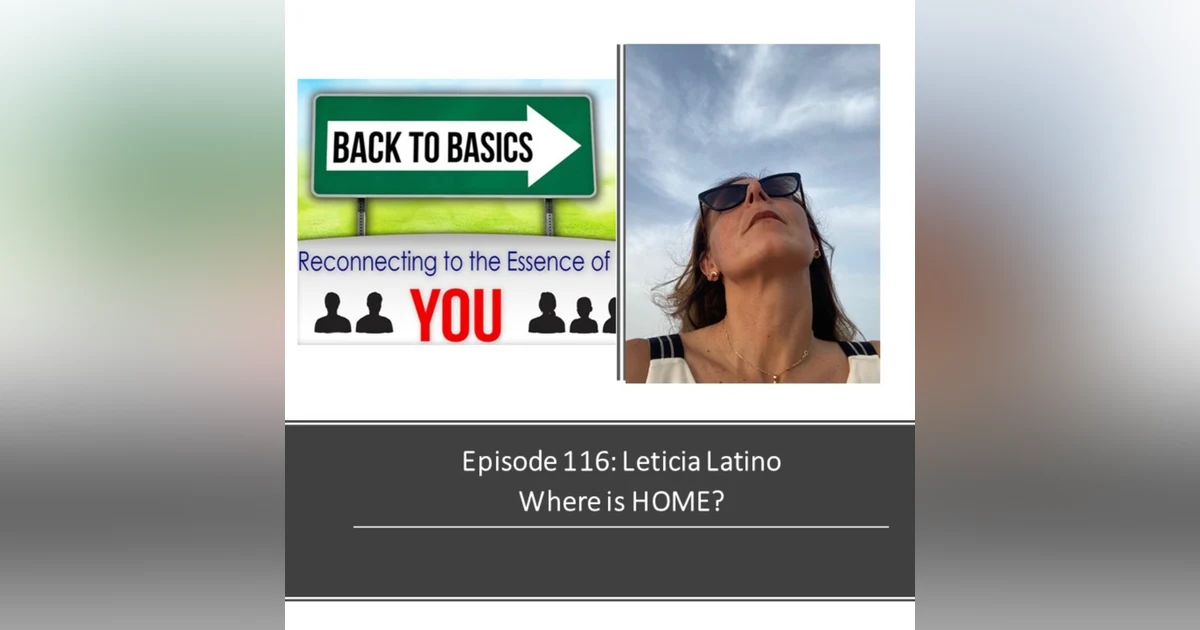 E116: Leticia Latino - Where is HOME?
