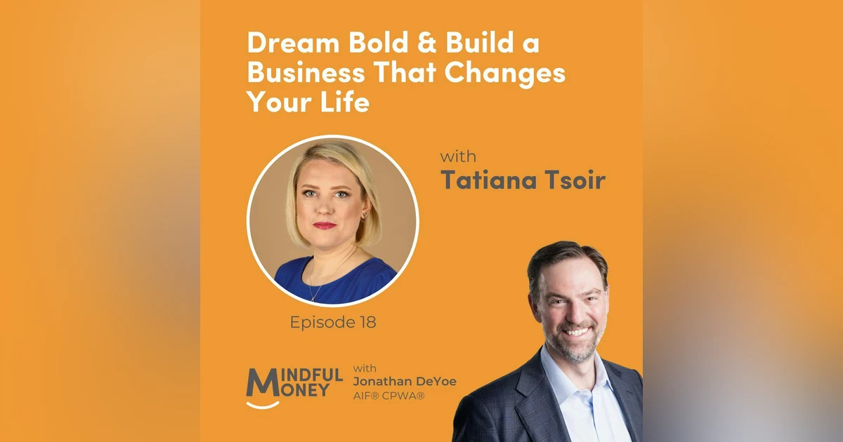 018: Tatiana Tsoir - Dream Bold & Build a Business That Changes Your Life