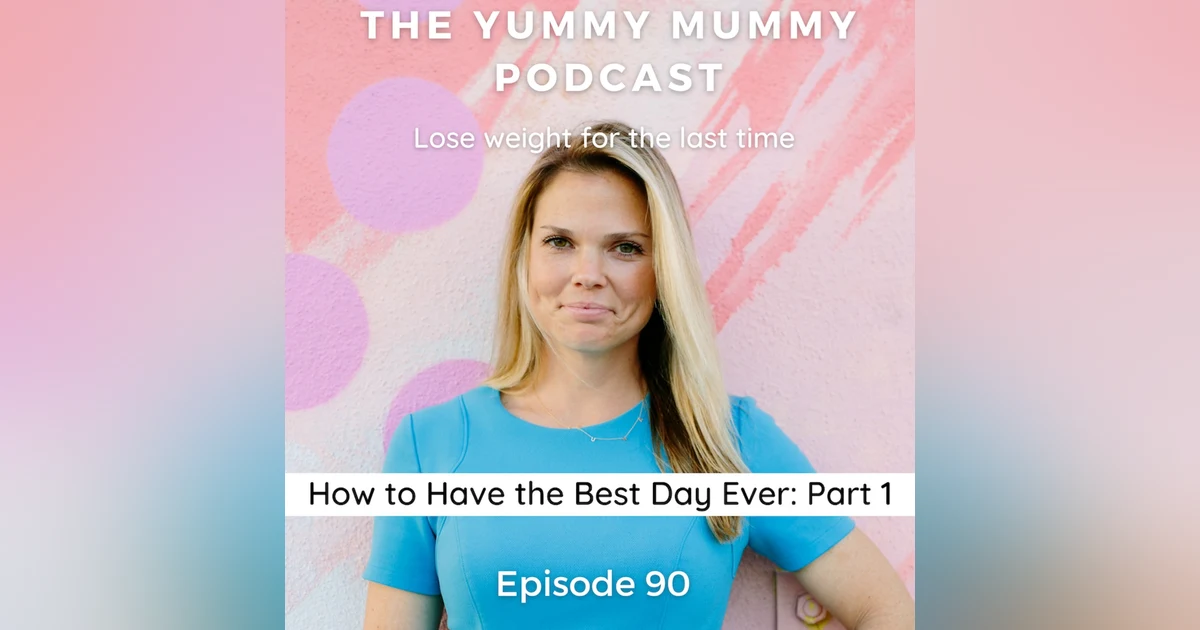 How to Have the Best Day Ever: Part 1