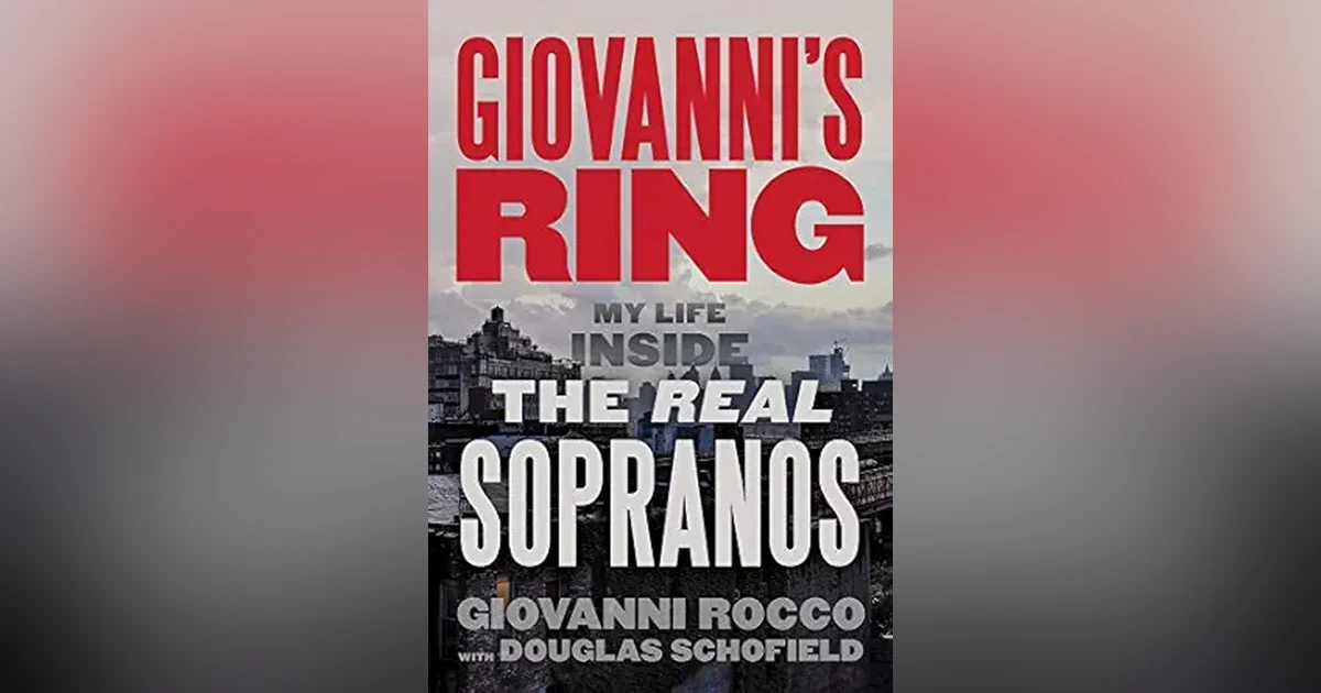 GIOVANNI'S RING: LIFE INSIDE THE REAL SOPRANOS w GIOVANNI ROCCO