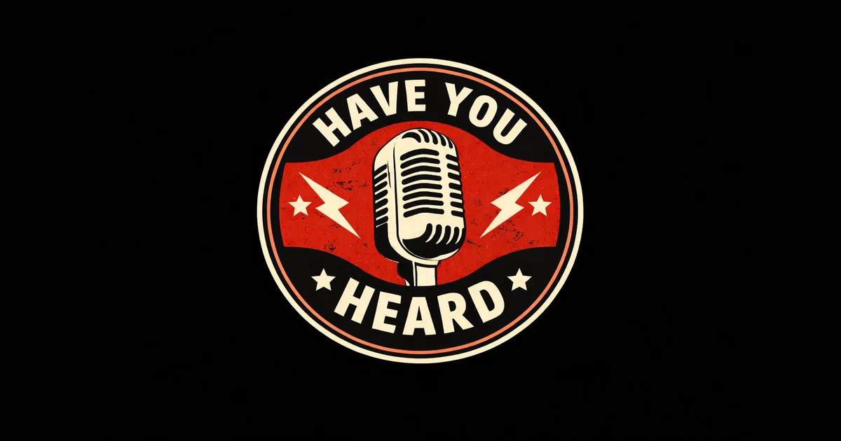 Have You Heard? with Jesse, Patrick, Jordan and Special Guest Miss Freddye