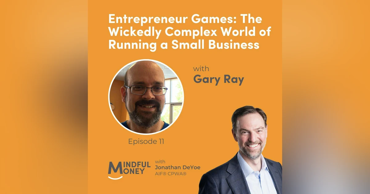 011: Gary Ray - Entrepreneur Games: The Wickedly Complex World of Running a Small Business