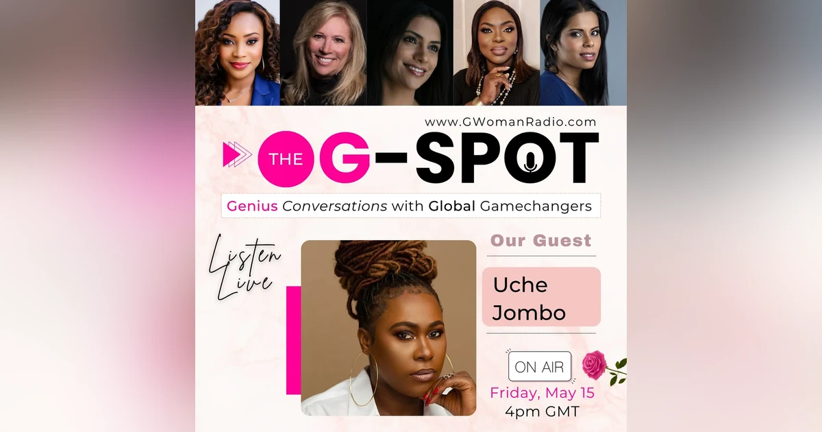 Episode 23: Owning The Narrative with Guest - Uche Jombo