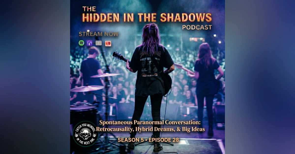 Spontaneous Paranormal Conversation: Retro causality, Hybrid Dreams, & Big Ideas