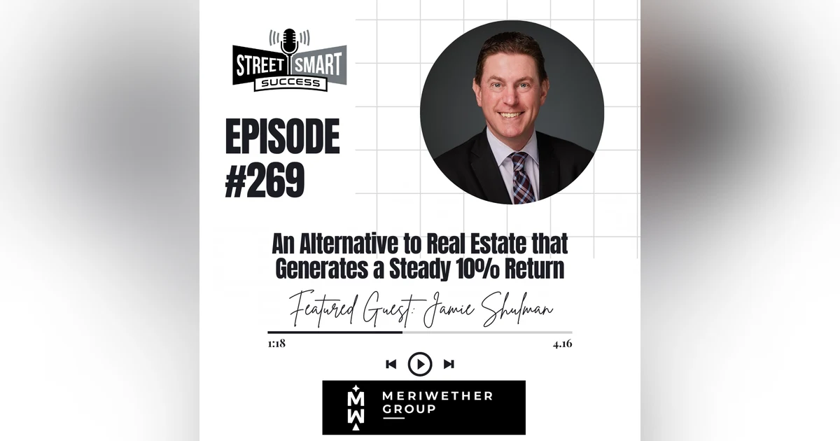 269: An Alternative To Real Estate That Generates A Steady 10% Return