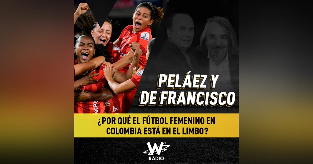 ¿Por qué el fútbol femenino en Colombia está en el limbo?