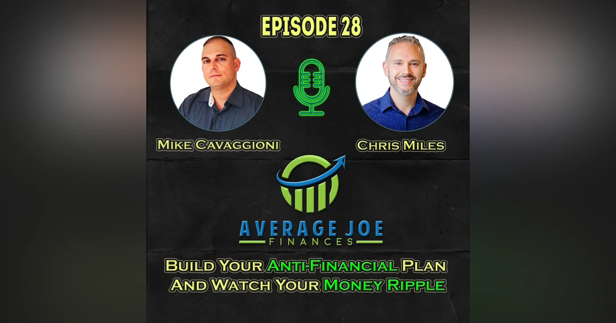 28. Build Your Anti-Financial Plan and Watch Your Money Ripple with Chris Miles