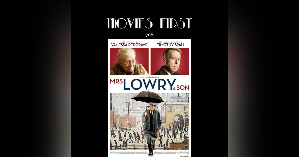 708: Mrs. Lowry & Son (Biography, Drama, History) (the @MoviesFirst review)