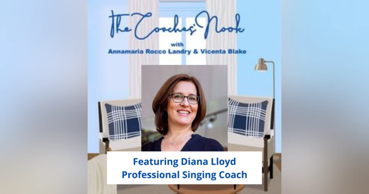 Episode 45 - Interview with Professional Singing Coach Diana Lloyd