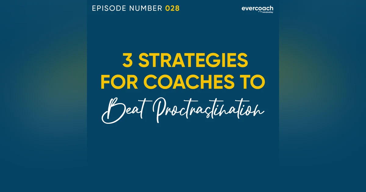 28. 3 Effective Coaching Techniques To Beat Procrastination