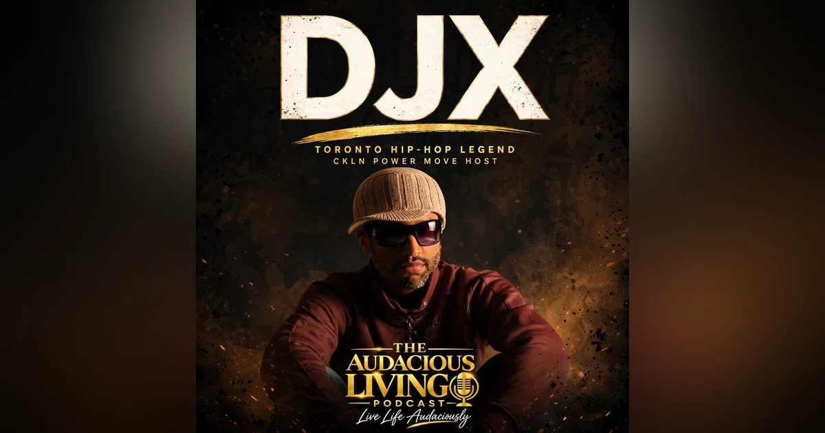 Say Yes Scared: Toronto Hip-Hop Legend DJX on Courage Before Confidence