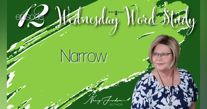 image for Wednesday Word Study | Narrow – Episode 12